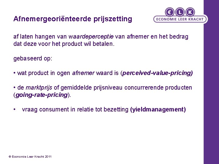 Afnemergeoriënteerde prijszetting af laten hangen van waardeperceptie van afnemer en het bedrag dat deze