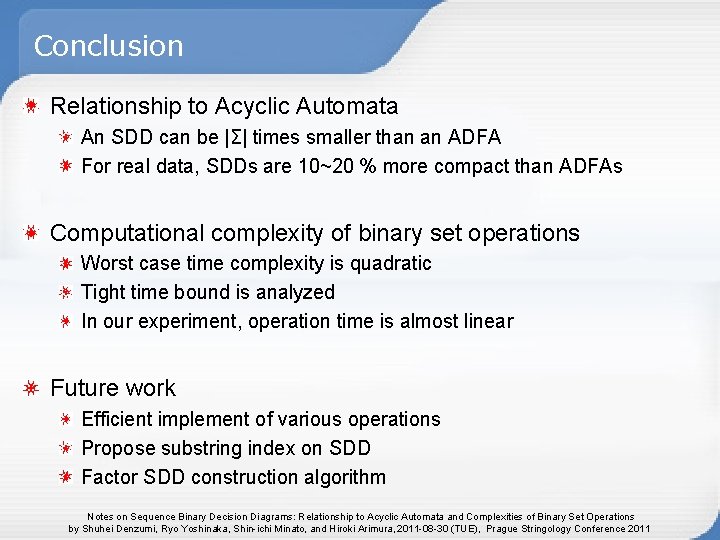 Conclusion Relationship to Acyclic Automata An SDD can be |Σ| times smaller than an Conclusion Relationship to Acyclic Automata An SDD can be |Σ| times smaller than an