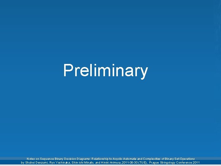 Preliminary Notes on Sequence Binary Decision Diagrams: Relationship to Acyclic Automata and Complexities of Preliminary Notes on Sequence Binary Decision Diagrams: Relationship to Acyclic Automata and Complexities of