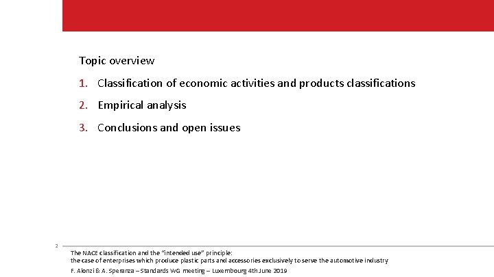 Topic overview 1. Classification of economic activities and products classifications 2. Empirical analysis 3.