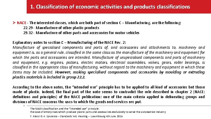1. Classification of economic activities and products classifications Ø NACE - The interested classes,