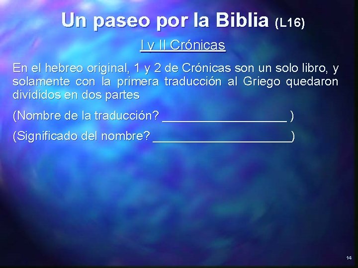 Un paseo por la Biblia (L 16) I y II Crónicas En el hebreo