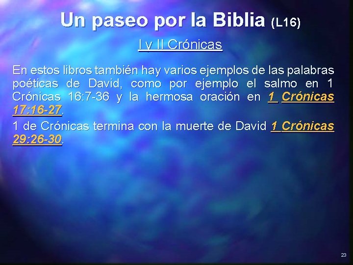 Un paseo por la Biblia (L 16) I y II Crónicas En estos libros