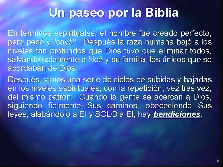 Un paseo por la Biblia En términos espirituales: el hombre fue creado perfecto, pero