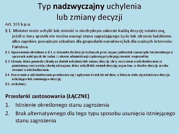 Typ nadzwyczajny uchylenia lub zmiany decyzji Art. 161 k. p. a. § 1. Minister