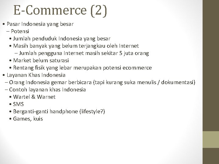 E-Commerce (2) • Pasar Indonesia yang besar – Potensi • Jumlah penduduk Indonesia yang