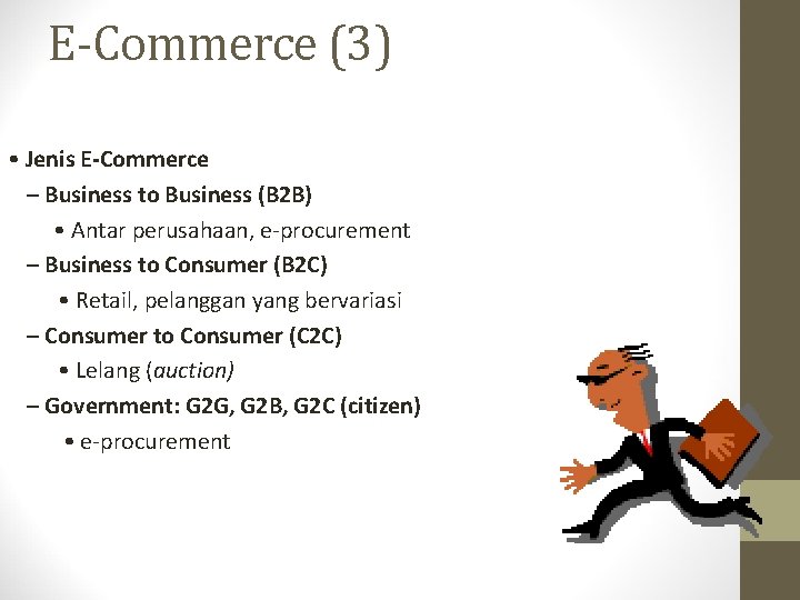 E-Commerce (3) • Jenis E-Commerce – Business to Business (B 2 B) • Antar