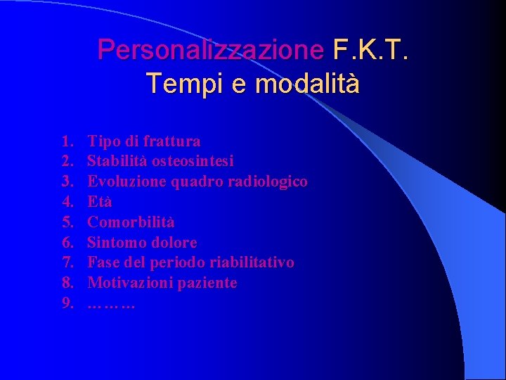 Personalizzazione F. K. T. Tempi e modalità 1. 2. 3. 4. 5. 6. 7.