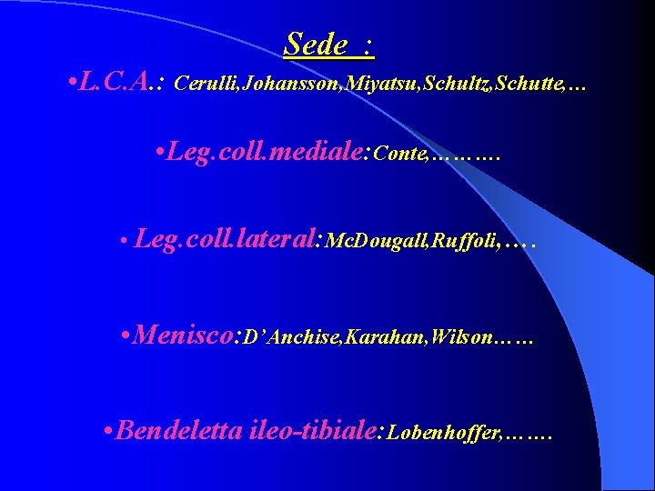 Sede : • L. C. A. : Cerulli, Johansson, Miyatsu, Schultz, Schutte, … •