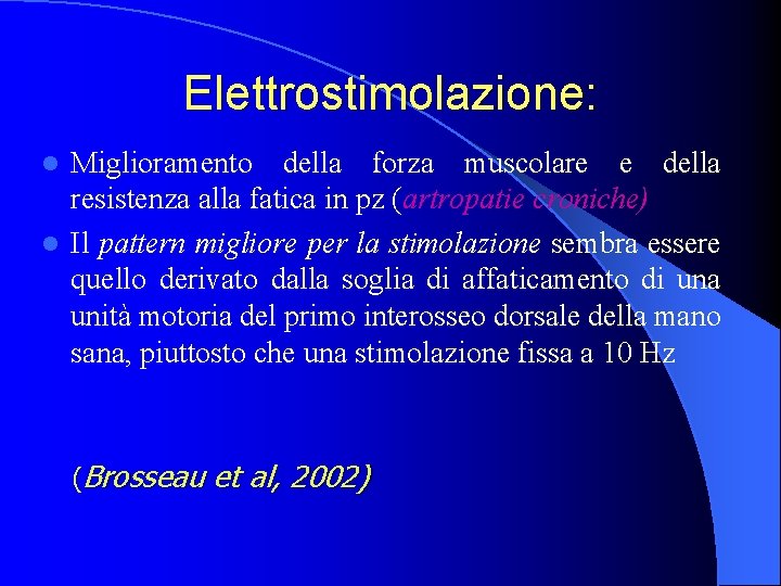 Elettrostimolazione: Miglioramento della forza muscolare e della resistenza alla fatica in pz (artropatie croniche)