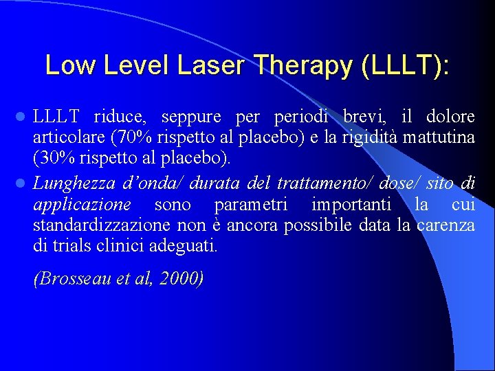 Low Level Laser Therapy (LLLT): LLLT riduce, seppure periodi brevi, il dolore articolare (70%