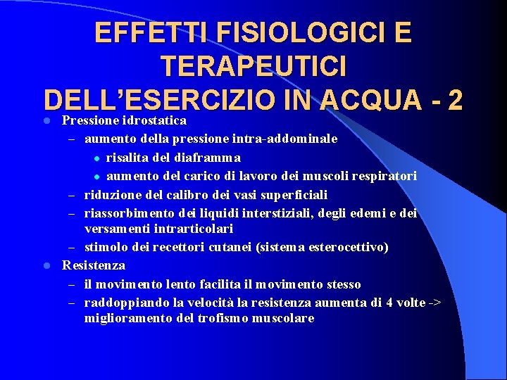 EFFETTI FISIOLOGICI E TERAPEUTICI DELL’ESERCIZIO IN ACQUA - 2 l Pressione idrostatica – aumento