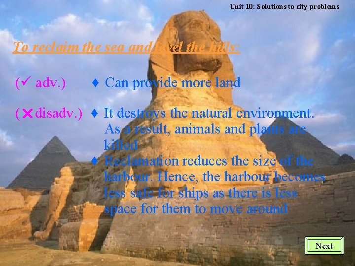 Unit 10: Solutions to city problems To reclaim the sea and level the hills: