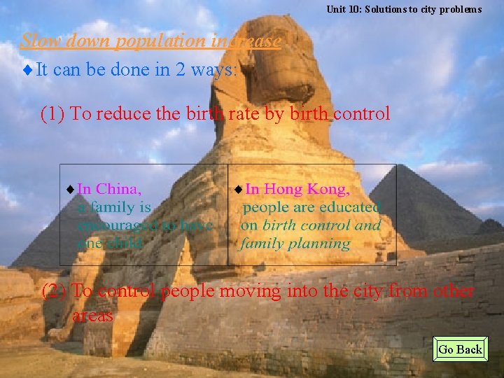 Unit 10: Solutions to city problems Slow down population increase It can be done