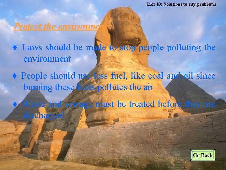 Unit 10: Solutions to city problems Protect the environment Laws should be made to