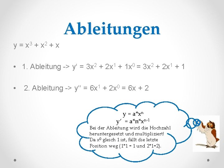 Ableitungen y = x 3 + x 2 + x • 1. Ableitung ->