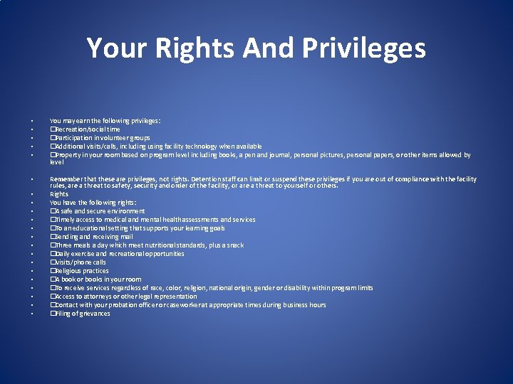 Your Rights And Privileges • • • You may earn the following privileges: �Recreation/social