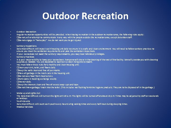 Outdoor Recreation • • Outdoor Recreation Regular recreation opportunities will be provided. When having