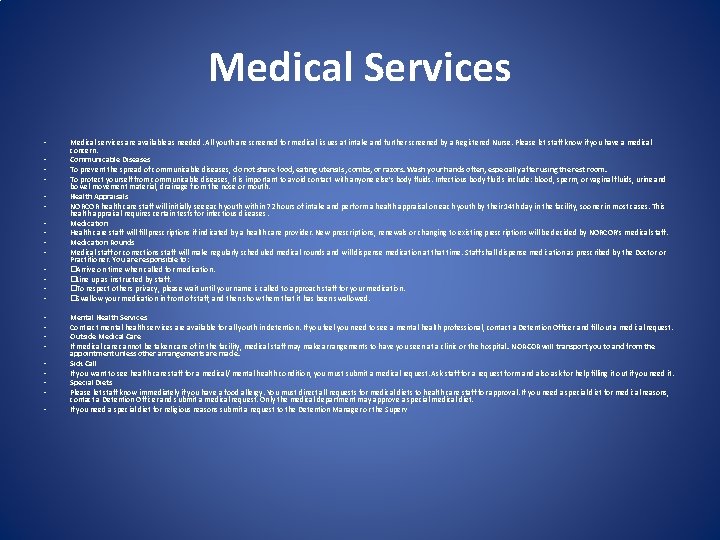 Medical Services • • • • • • Medical services are available as needed.