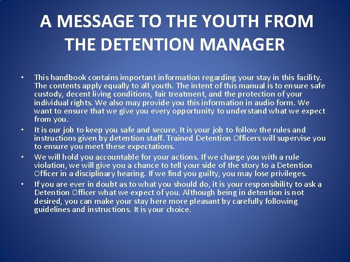 A MESSAGE TO THE YOUTH FROM THE DETENTION MANAGER • • This handbook contains