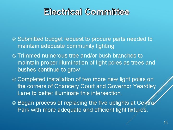 Electrical Committee Submitted budget request to procure parts needed to maintain adequate community lighting