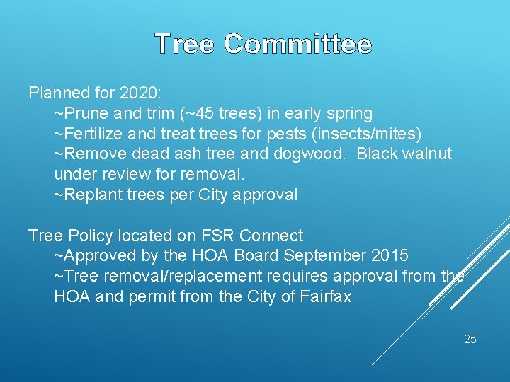 Tree Committee Planned for 2020: ~Prune and trim (~45 trees) in early spring ~Fertilize