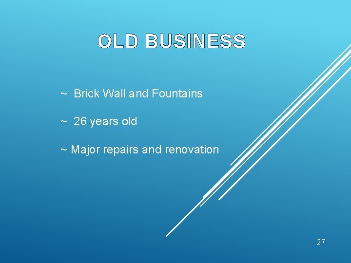 OLD BUSINESS ~ Brick Wall and Fountains ~ 26 years old ~ Major repairs