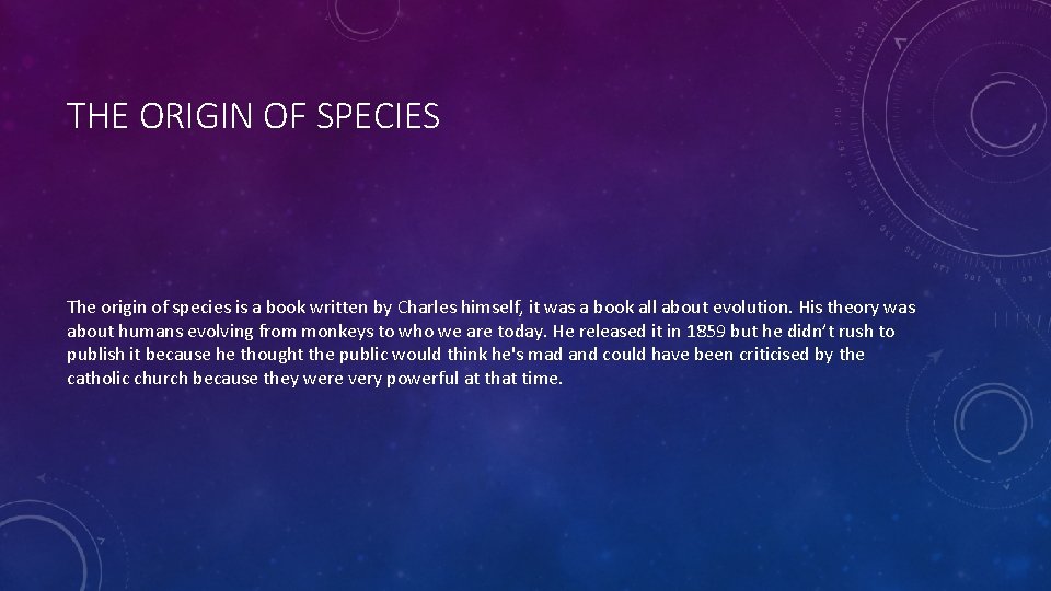 THE ORIGIN OF SPECIES The origin of species is a book written by Charles