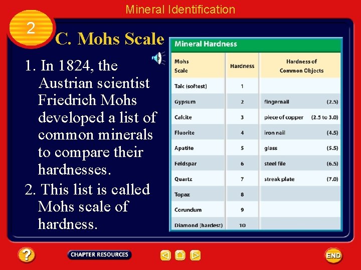 Mineral Identification 2 C. Mohs Scale 1. In 1824, the Austrian scientist Friedrich Mohs