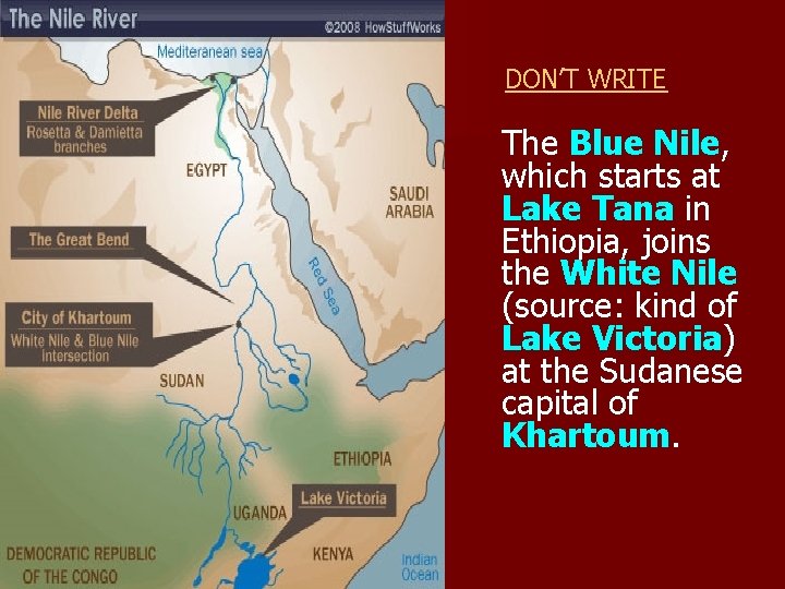 DON’T WRITE The Blue Nile, which starts at Lake Tana in Ethiopia, joins the