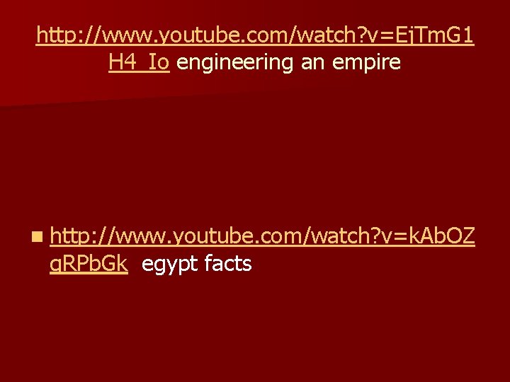 http: //www. youtube. com/watch? v=Ej. Tm. G 1 H 4_Io engineering an empire n