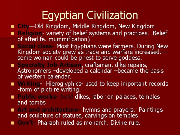 Egyptian Civilization n n n n City—Old Kingdom, Middle Kingdom, New Kingdom Religion- variety