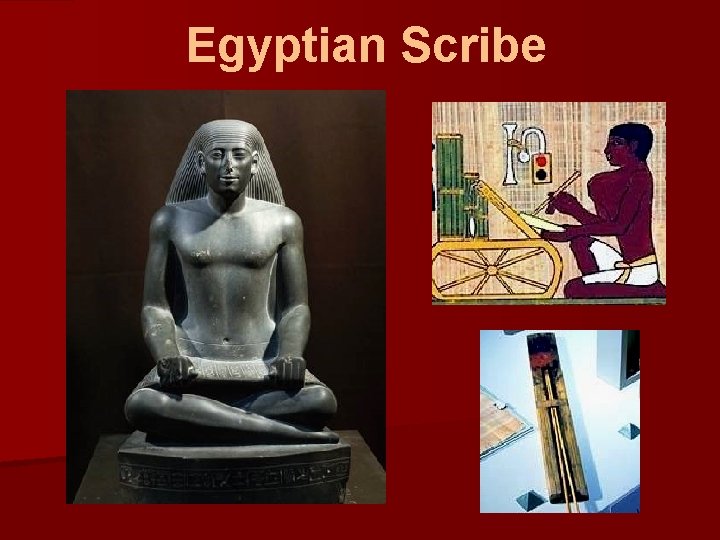 Egyptian Scribe 