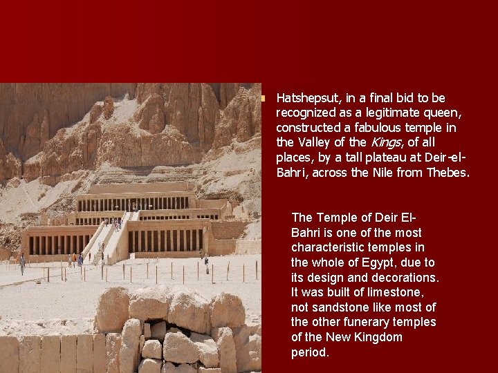 n Hatshepsut, in a final bid to be recognized as a legitimate queen, constructed