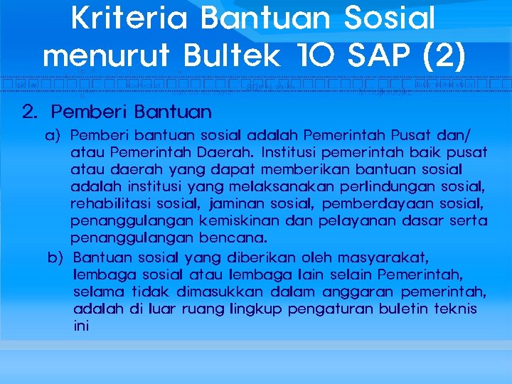 Kriteria Bantuan Sosial menurut Bultek 10 SAP (2) 2. Pemberi Bantuan a) Pemberi bantuan