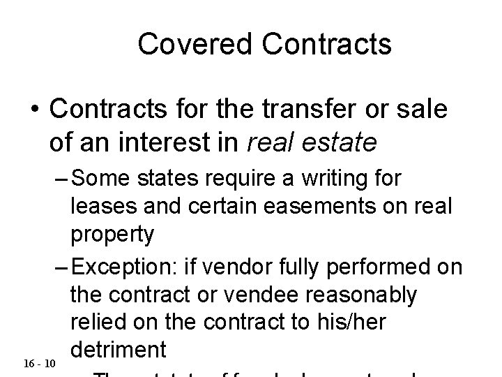 Covered Contracts • Contracts for the transfer or sale of an interest in real