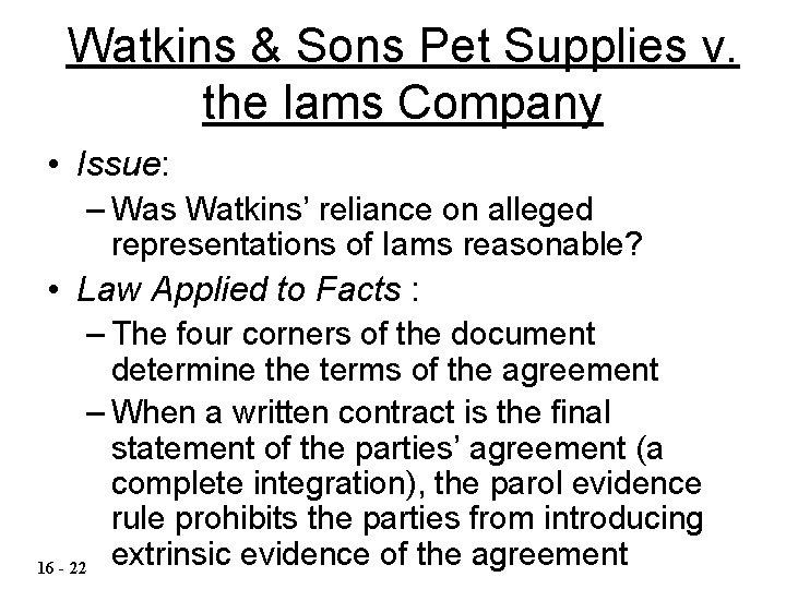Watkins & Sons Pet Supplies v. the lams Company • Issue: – Was Watkins’