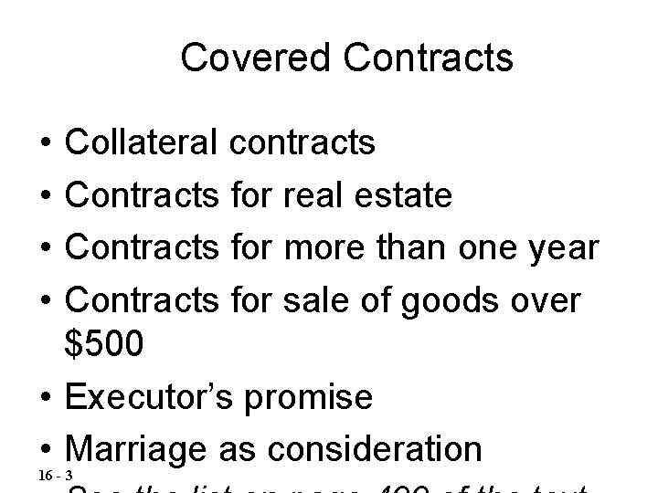 Covered Contracts • • Collateral contracts Contracts for real estate Contracts for more than