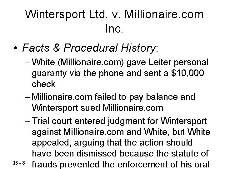 Wintersport Ltd. v. Millionaire. com Inc. • Facts & Procedural History: – White (Millionaire.