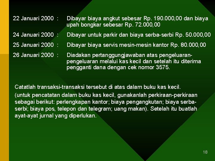 22 Januari 2000 : Dibayar biaya angkut sebesar Rp. 190. 000, 00 dan biaya