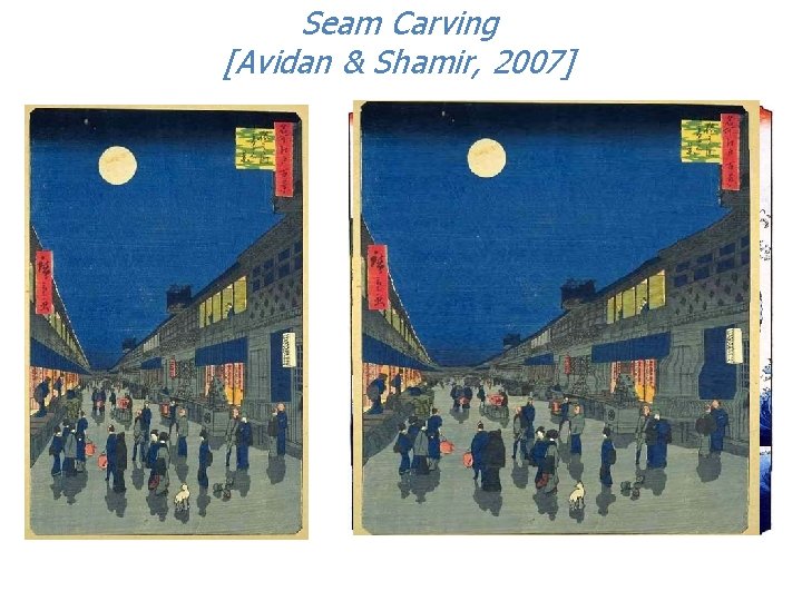 Seam Carving [Avidan & Shamir, 2007] 