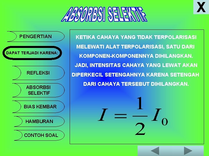 X PENGERTIAN KETIKA CAHAYA YANG TIDAK TERPOLARISASI MELEWATI ALAT TERPOLARISASI, SATU DARI DAPAT TERJADI