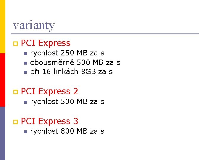 varianty p PCI Express n n n p PCI Express 2 n p rychlost