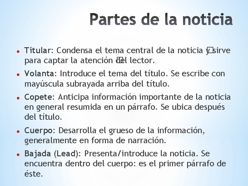  Titular: Condensa el tema central de la noticia � y sirve para captar