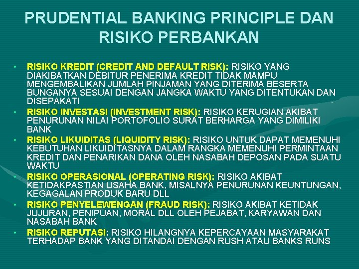 PRUDENTIAL BANKING PRINCIPLE DAN RISIKO PERBANKAN • • • RISIKO KREDIT (CREDIT AND DEFAULT