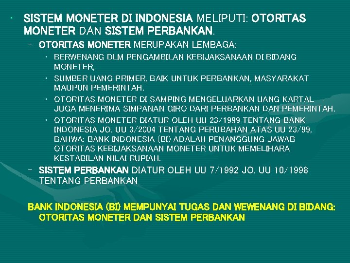  • SISTEM MONETER DI INDONESIA MELIPUTI: OTORITAS MONETER DAN SISTEM PERBANKAN. – OTORITAS