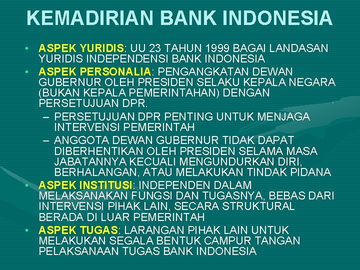 KEMADIRIAN BANK INDONESIA • ASPEK YURIDIS: UU 23 TAHUN 1999 BAGAI LANDASAN YURIDIS INDEPENDENSI