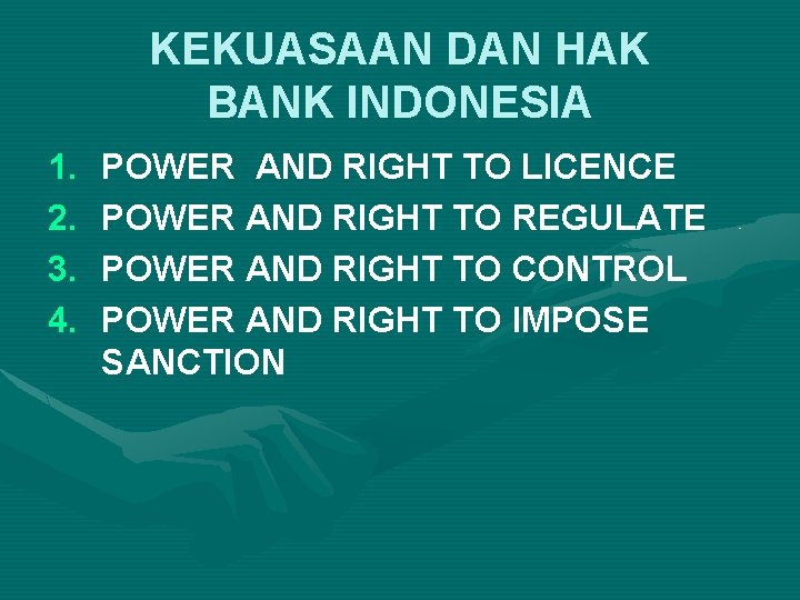 KEKUASAAN DAN HAK BANK INDONESIA 1. 2. 3. 4. POWER AND RIGHT TO LICENCE
