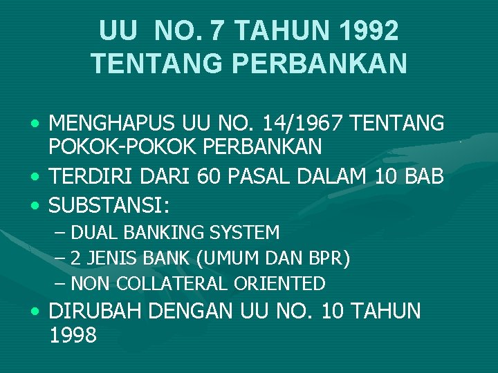 UU NO. 7 TAHUN 1992 TENTANG PERBANKAN • MENGHAPUS UU NO. 14/1967 TENTANG POKOK-POKOK