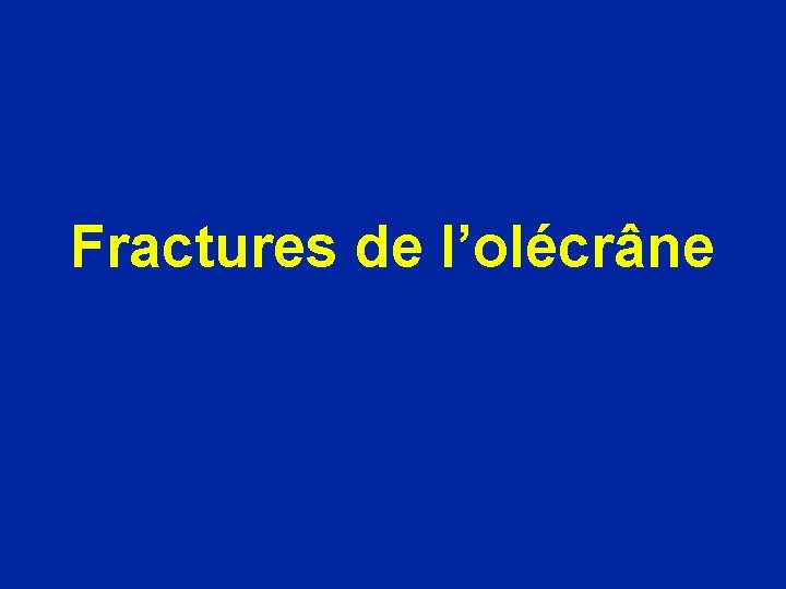 Fractures de l’olécrâne 